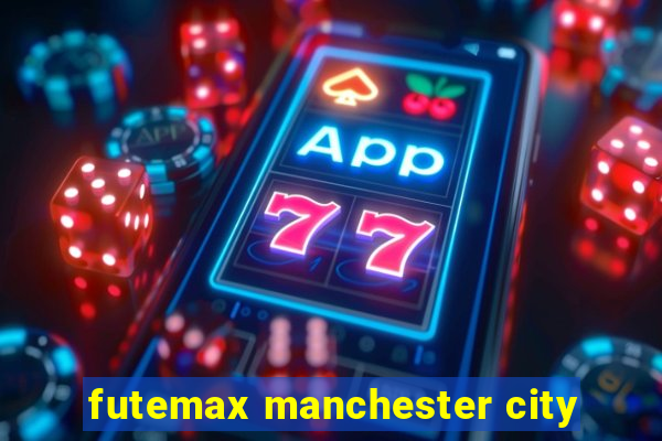 futemax manchester city